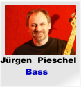 Jürgen  Pieschel           Bass