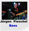 J�rgen  Pieschel           Bass